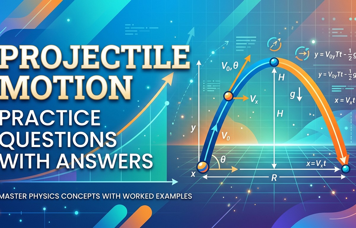 Projectile Motion Practice Questions with Answers